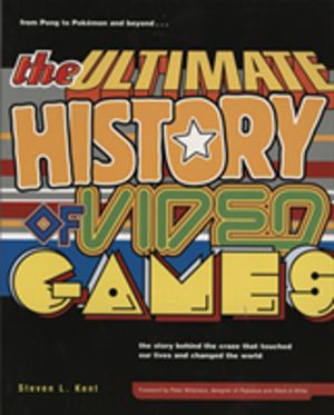 Ultimate History of Video Games, Volume 1 - From Pong to Pokemon and Beyond