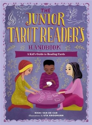 The Junior Tarot Reader's Handbook - A Kid's Guide to Reading Cards