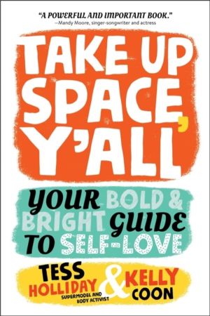 Take Up Space, Y'all - Your Bold & Bright Guide to Self-Love