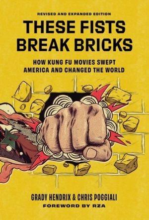 These Fists Break Bricks (Revised and Expanded Edition) - How Kung Fu Movie
