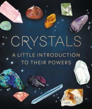 Crystals - A Little Introduction to Their Powers