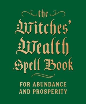 Witches' Wealth Spell Book - For Abundance and Prosperity