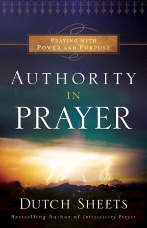 Authority in Prayer ÔÇô Praying With Power and Purpose