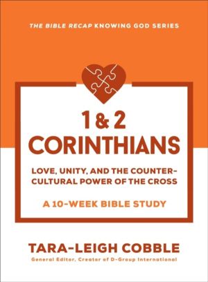 1 & 2 Corinthians - Love, Unity, and the Countercultural Power of the Cross