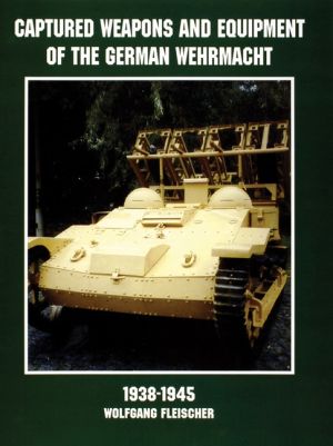 Captured weapons and equipment of the german wehrmacht 1938-1945