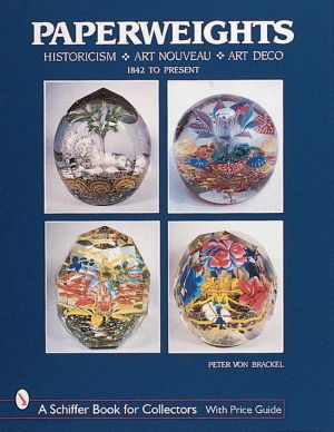Paperweights : Historicism, Art Nouveau, Art Deco
