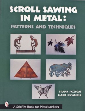 Scroll Sawing In Metal : Patterns and Techniques