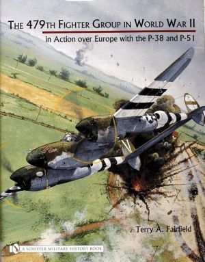 The 479th Fighter Group In World War Ii: