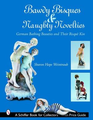 Bawdy Bisques And Naughty Novelties