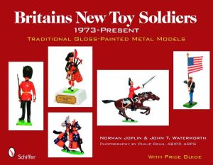 Britains new toy soldiers, 1973 to the present - traditional gloss-painted