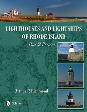 Lighthouses & lightships of rhode island - past & present