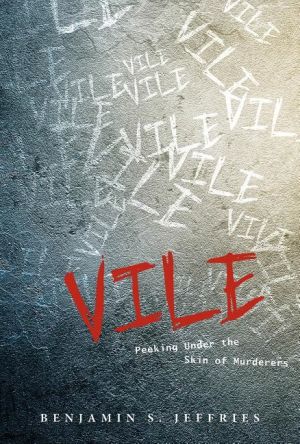 Vile - peeking under the skin of murderers