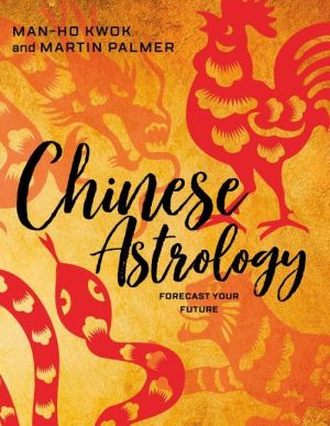 Chinese Astrology: Forecast your future