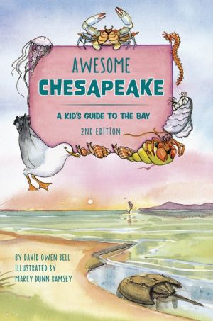 Awesome Chesapeake : A Kid's Guide to the Bay
