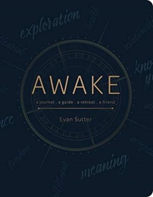Awake - A Journal, a Guide, a Retreat, a Friend