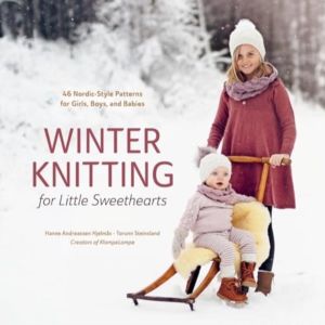 Winter Knitting for Little Sweethearts - 46 Nordic-Style Patterns for Girls