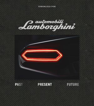 Automobili Lamborghini Special Edition: Past Present Future