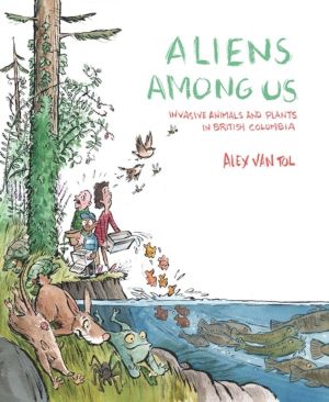 Aliens Among Us - Invasive Animals and Plants in British Columbia