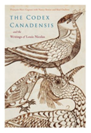 Codex Canadensis and the Writings of Louis Nicolas - The Natural History of