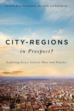 City-Regions in Prospect? - Exploring the Meeting Points Between Place and