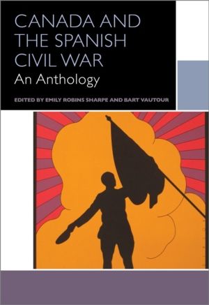 Canada and the Spanish Civil War - An Anthology