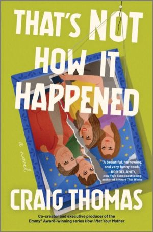 That's Not How It Happened - A Novel