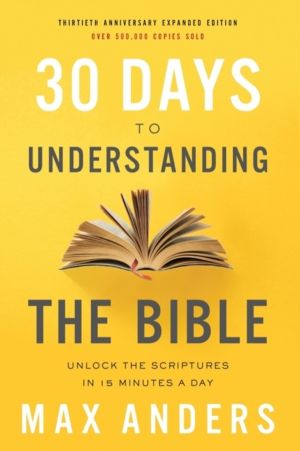 30 Days to Understanding the Bible, 30th Anniversary - Unlock the Scripture