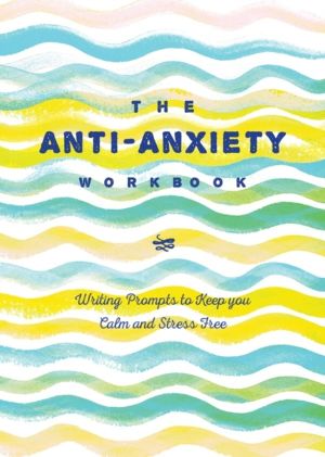 Anti-Anxiety Journal - Writing Prompts to Keep You Calm and Stress-Free