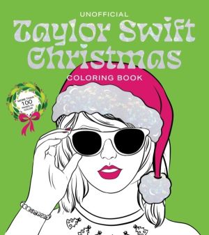 Unofficial Taylor Swift Christmas Coloring Book - More than 100 Pages to Co