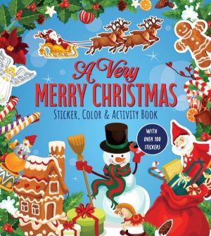 Very Merry Christmas Sticker, Color & Activity Book - With Over 100 Sticker
