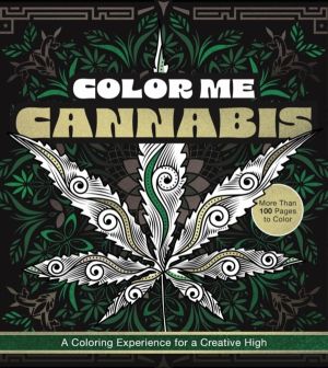 Color Me Cannabis - A Coloring Experience for a Creative High-More Than 100