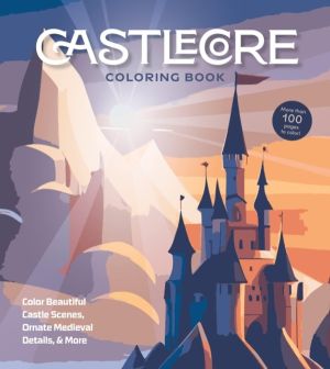 Castlecore Coloring Book - Color Beautiful Castle Scenes, Ornate Medieval D