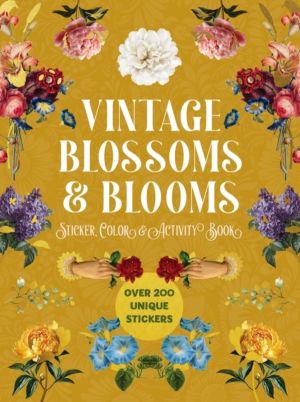 Vintage Blossoms and Blooms Sticker, Color and Activity Book - Over 200 Uni