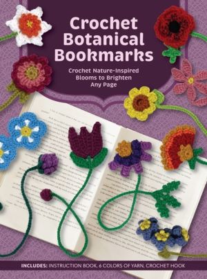 Crochet Botanical Bookmarks - Crochet Nature-Inspired Blooms to Brighten An