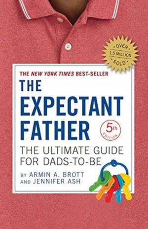 Ultimate Guide for Dads-to-Be - The Expectant Father
