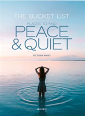 Bucket List - Places to Find Peace and Quiet