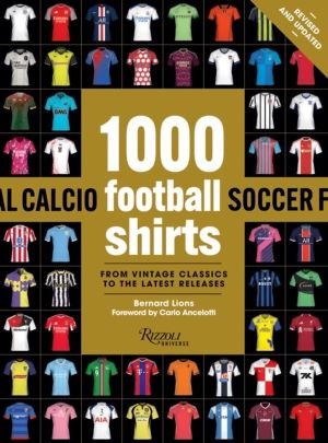 1000 Football Shirts Revised and Updated - The Colors of the Beautiful Game