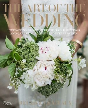 Art of the Wedding - Invitations, Flowers, Decor, Table Settings, and Cakes