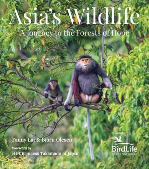Asia's Wildlife - A Journey to the Forests of Hope (Proceeds Support Birdli