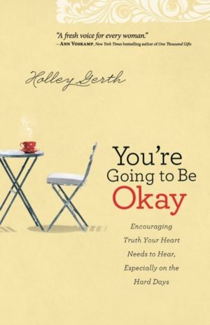 You`re Going to Be Okay ÔÇô Encouraging Truth Your Heart Needs to Hear, Esp