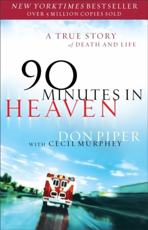 90 Minutes in Heaven ÔÇô A True Story of Death & Life