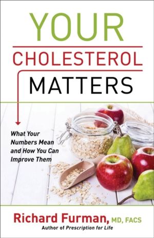 Your Cholesterol Matters ÔÇô What Your Numbers Mean and How You Can Improve