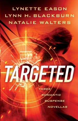 Targeted ÔÇô Three Romantic Suspense Novellas