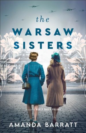 Warsaw Sisters ÔÇô A Novel of WWII Poland
