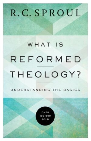 What Is Reformed Theology? ÔÇô Understanding the Basics