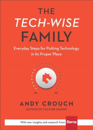 TechÔÇôWise Family ÔÇô Everyday Steps for Putting Technology in Its Proper