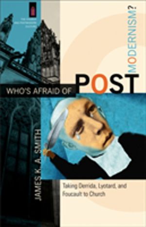 Who`s Afraid of Postmodernism? ÔÇô Taking Derrida, Lyotard, and Foucault to