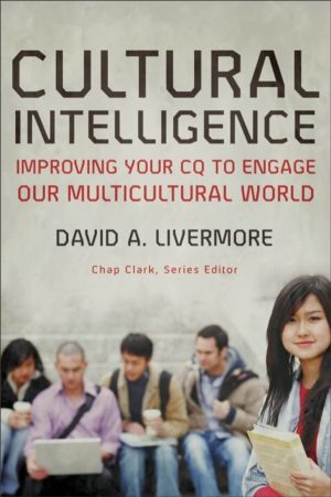 Cultural Intelligence ÔÇô Improving Your CQ to Engage Our Multicultural Wor