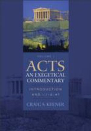 Acts: An Exegetical Commentary ÔÇô Introduction and 1:1ÔÇô2:47