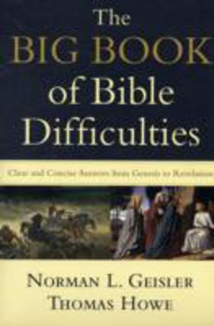 Big Book of Bible Difficulties ÔÇô Clear and Concise Answers from Genesis t